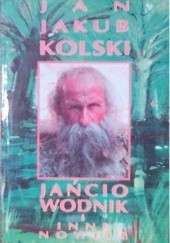 Okładka książki Jańcio Wodnik i inne nowele Jan Jakub Kolski