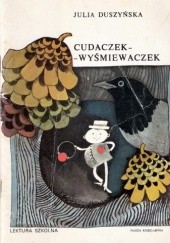 Okładka książki Cudaczek – Wyśmiewaczek Julia Duszyńska