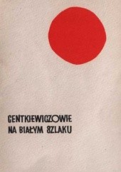 Okładka książki Na białym szlaku Alina Centkiewicz, Czesław Centkiewicz