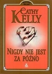 Okładka książki Nigdy nie jest za późno Cathy Kelly