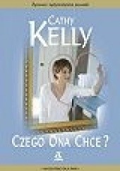 Okładka książki Czego ona chce Cathy Kelly