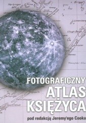 Okładka książki Fotograficzny atlas Księżyca Jeremy Cook