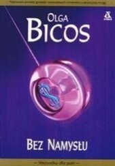 Okładka książki Bez namysłu Olga Bicos