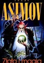 Okładka książki Złoto i magia: opowiadania Isaac Asimov