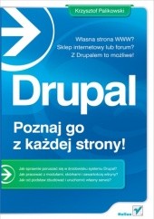 Okładka książki Drupal - poznaj go z każdej strony! Krzysztof Palikowski