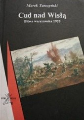 Okładka książki Cud nad Wisłą: Bitwa warszawska 1920 Marek Tarczyński