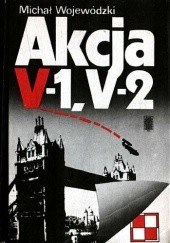 Okładka książki Akcja V-1, V-2 Michał Wojewódzki