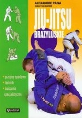 Okładka książki Jiu-Jitsu brazylijskie Alexandre Paiva, Sebastian Słowek
