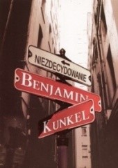 Okładka książki Niezdecydowanie Benjamin Kunkel