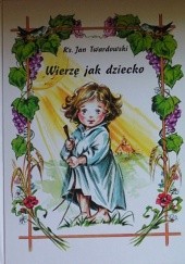Okładka książki Wierzę jak dziecko Jan Twardowski