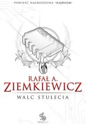 Okładka książki Walc stulecia Rafał A. Ziemkiewicz
