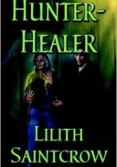 Okładka książki Hunter - Healer Lilith Saintcrow