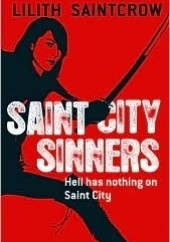 Okładka książki Saint City Sinners Lilith Saintcrow