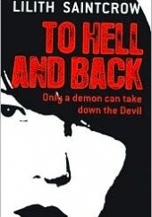 Okładka książki To Hell and Back Lilith Saintcrow