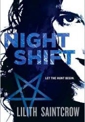 Okładka książki Night Shift Lilith Saintcrow