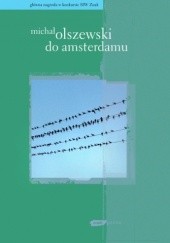Okładka książki Do Amsterdamu Michał Olszewski