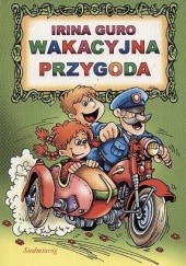 Okładka książki Wakacyjna przygoda Irina Romanovna Guro