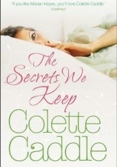 Okładka książki The Secrets We Keep Colette Caddle