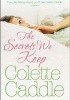 Okładka książki The Secrets We Keep Colette Caddle