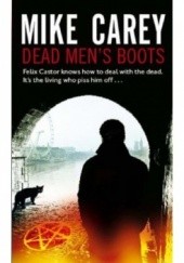 Okładka książki Dead Men's Boots Mike Carey