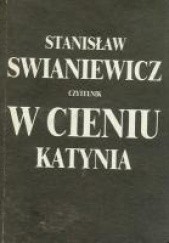 Okładka książki W cieniu Katynia Stanisław Swianiewicz