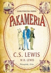 Okładka książki Pakameria. Zanim powstała Narnia C.S. Lewis, Warren Hamilton Lewis