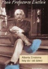 Okładka książki Panie Profesorze Einstein Alice Calaprice, Albert Einstein