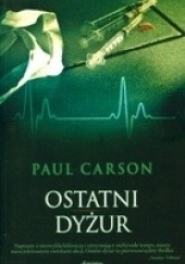 Okładka książki Ostatni dyżur Paul Carson