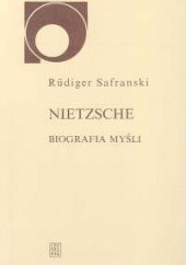 Okładka książki Nietzsche. Biografia myśli Rüdiger Safranski