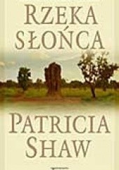 Okładka książki Rzeka Słońca Patricia Shaw