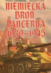 Okładka książki Niemiecka broń pancerna 1939-1945 Dariusz Jędrzejewski, Zbigniew Lalak