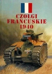 Okładka książki Czołgi francuskie 1940 Janusz Ledwoch, Jacek Solarz