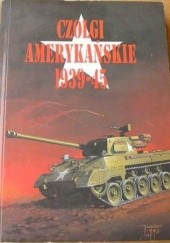 Okładka książki Czołgi amerykańskie 1939-45 Janusz Ledwoch, Jacek Solarz