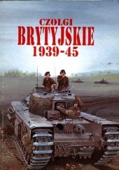 Okładka książki Czołgi brytyjskie 1939-45 Janusz Ledwoch, Jacek Solarz