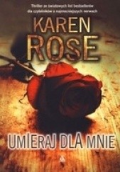 Okładka książki Umieraj dla mnie Karen Rose