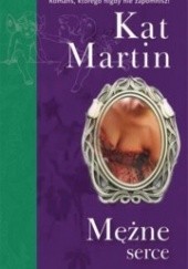 Okładka książki Mężne serce Kat Martin