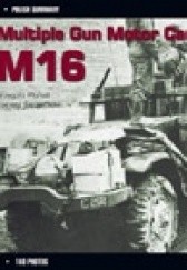 Okładka książki Multiple Gun Motor Carriage M16 Grzegorz Płoński, Tomasz Szczerbicki