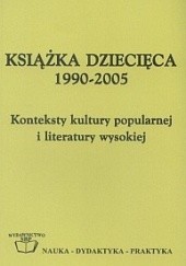 Książka dziecięca 1990-2005. Konteksty kultury popularnej i literatury wysokiej.