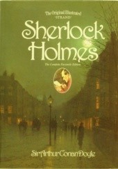 Okładka książki The Original Illustrated STRAND Sherlock Holmes [The Complete Fascimile Edition] Arthur Conan Doyle