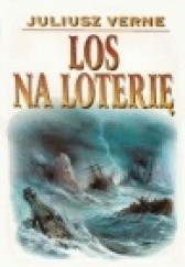 Okładka książki Los na loterię Juliusz Verne