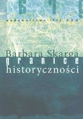 Okładka książki Granice historyczności Barbara Skarga