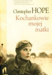 Okładka książki Kochankowie mojej matki Christopher Hope