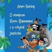 Okładka książki O piracie Rum-Barbari i o czymś jeszcze