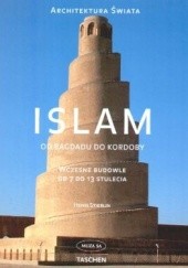 Islam od Bagdadu do Kordoby. Wczesne budowle od 7 do 13 stulecia.