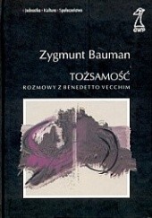 Okładka książki Tożsamość. Rozmowy z Benedetto Vecchim Zygmunt Bauman