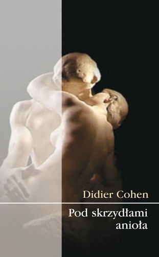 Okładka książki Pod skrzydłami anioła Didier Cohen