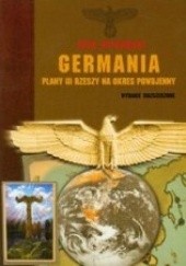 Okładka książki Germania Plany III Rzeszy na okres powojenny Igor Witkowski