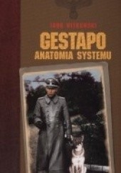 Okładka książki Gestapo: Anatomia systemu Igor Witkowski