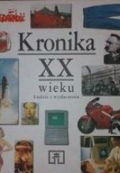 Okładka książki Kronika XX wieku. Ludzie i wydarzenia praca zbiorowa