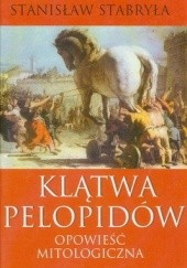 Okładka książki Klątwa Pelopidów: opowieść mitologiczna Stanisław Stabryła